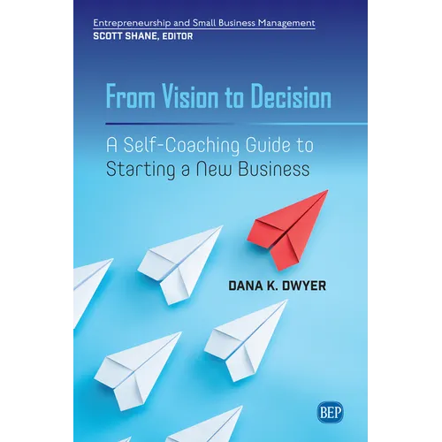 From Vision to Decision: A Self-Coaching Guide to Starting a New Business - Paperback