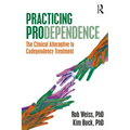 Practicing Prodependence: The Clinical Alternative to Codependency Treatment - Paperback