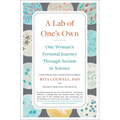 A Lab of One's Own: One Woman's Personal Journey Through Sexism in Science - Paperback