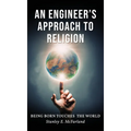 An Engineer's Approach to Religion - Hardcover