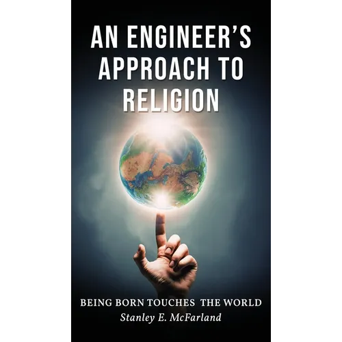 An Engineer's Approach to Religion - Hardcover