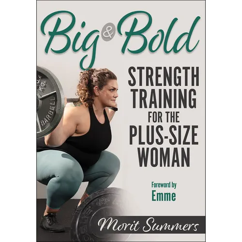 Big & Bold: Strength Training for the Plus-Size Woman - Paperback
