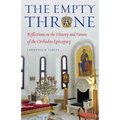 The Empty Throne: Reflections on the History and Future of the Orthodox Episcopacy - Paperback