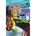 Barbacoa, Bomba, and Betrayal - Hardcover