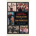 LGBTQ+ Trailblazers of San Francisco
