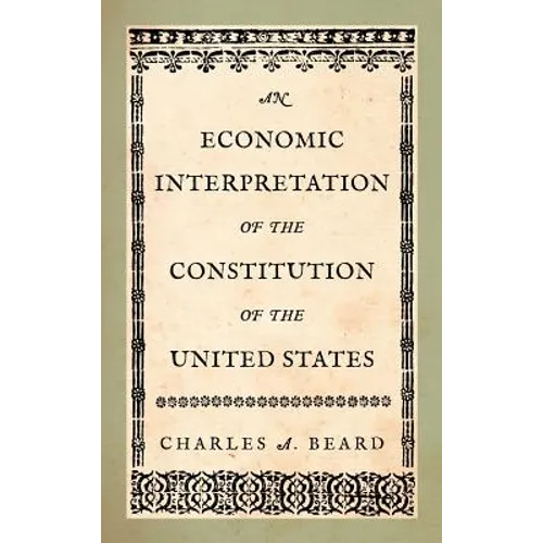 An Economic Interpretation of the Constitution of the United States