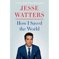 How I Saved the World - Hardcover