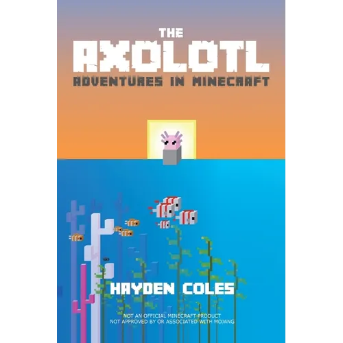 Axolotl Adventures in Minecraft - Paperback