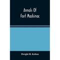 Annals Of Fort Mackinac - Paperback