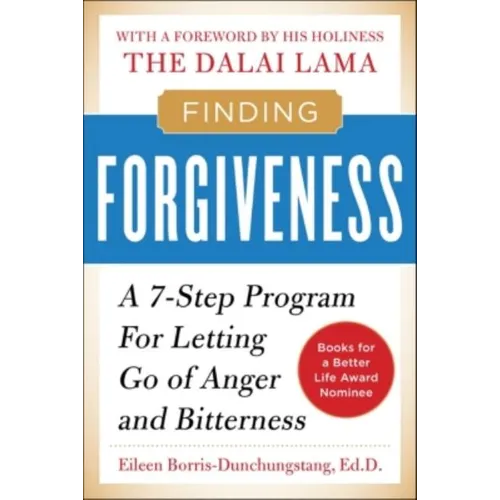 Finding Forgiveness: A 7-Step Program for Letting Go of Anger and Bitterness - Paperback