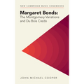 Margaret Bonds: The Montgomery Variations and Du Bois Credo - Hardcover