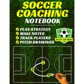 Soccer Coaching Notebook: Pitch Templates, Player Tracking & Game Notes (Soccer Coach Gifts) - Paperback
