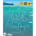 Skating Wild on an Inland Sea - Hardcover