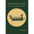 Ancient Explorers of America: From the Ice Age to Columbus