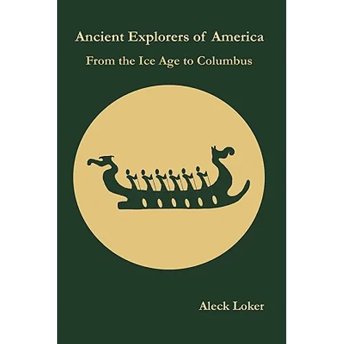 Ancient Explorers of America: From the Ice Age to Columbus