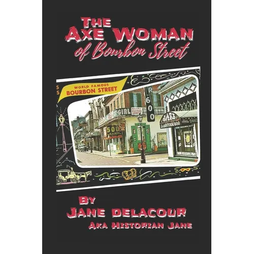 The Axe Woman Of Bourbon Street
