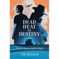 Dead Heat to Destiny: Three Lives and a Spy