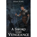 A Sword Named Vengeance - Hardcover