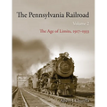 The Pennsylvania Railroad: The Age of Limits, 1917-1933 - Hardcover
