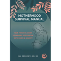 Motherhood Survival Manual: Your Prenatal Guide to Prevent Postpartum Depression and Anxiety - Paperback