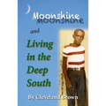 Moonshine and Living in the Deep South - Paperback