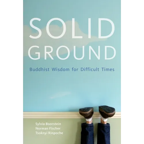 Solid Ground: Buddhist Wisdom for Difficult Times - Paperback