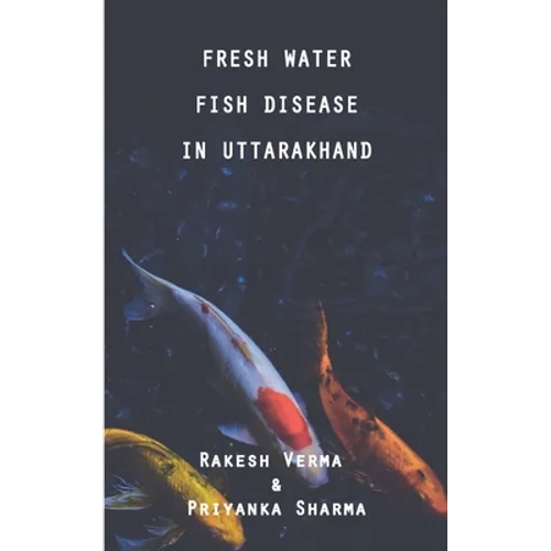 Fresh Water Fish Disease in Uttarakhand - Paperback