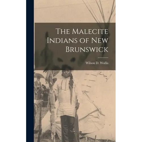 The Malecite Indians of New Brunswick