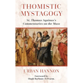 Thomistic Mystagogy: St. Thomas Aquinas's Commentaries on the Mass - Paperback