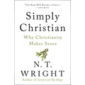 Simply Christian: Why Christianity Makes Sense - Paperback