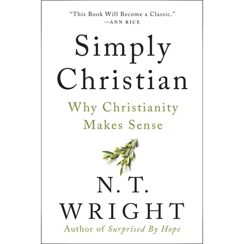Simply Christian: Why Christianity Makes Sense - Paperback