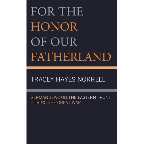 For the Honor of Our Fatherland: German Jews on the Eastern Front During the Great War