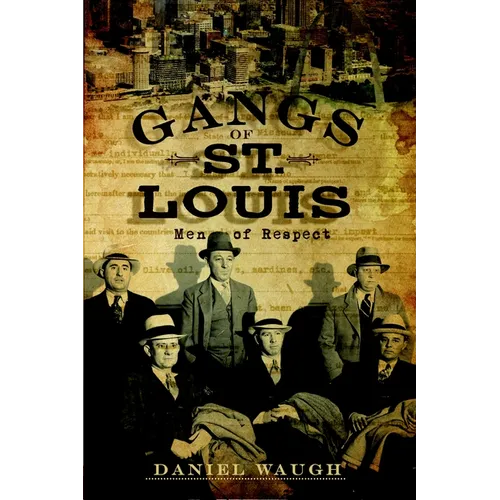 Gangs of St. Louis: Men of Respect - Paperback