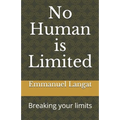 No Human is Limited: Breaking your limits - Paperback