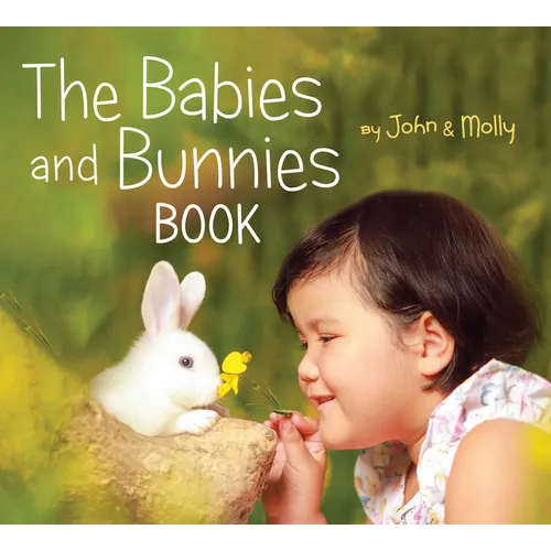 The Babies and Bunnies Book - Board Book