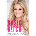 Basic Bitch!: Practical Advice from a Real Mom Queen - Paperback