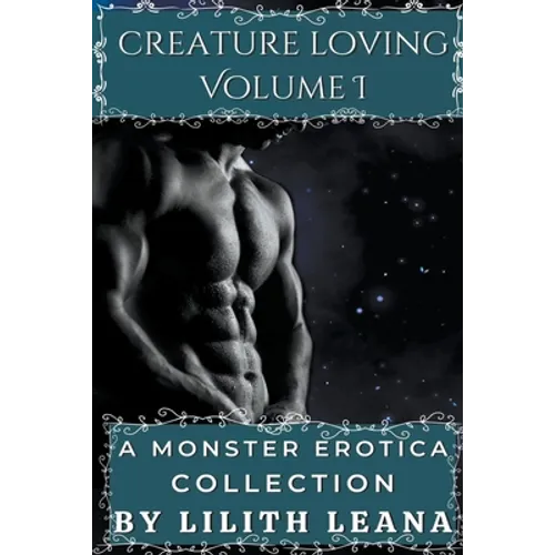 Creature Loving Volume 1: A Monster Erotica Collection - Paperback