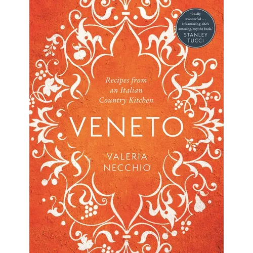 Veneto: Recipes from an Italian Country Kitchen - Hardcover
