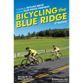 Bicycling the Blue Ridge: A Guide to Skyline Drive and the Blue Ridge Parkway