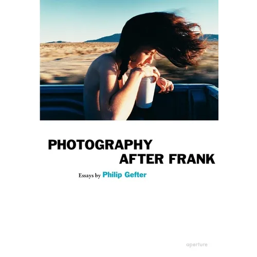 Photography After Frank - Aperture - Paperback