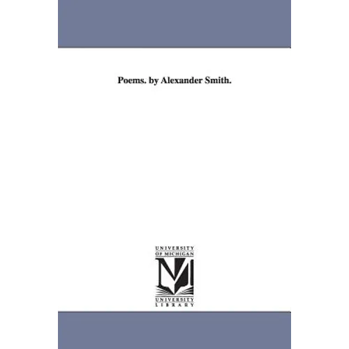 Poems. by Alexander Smith.