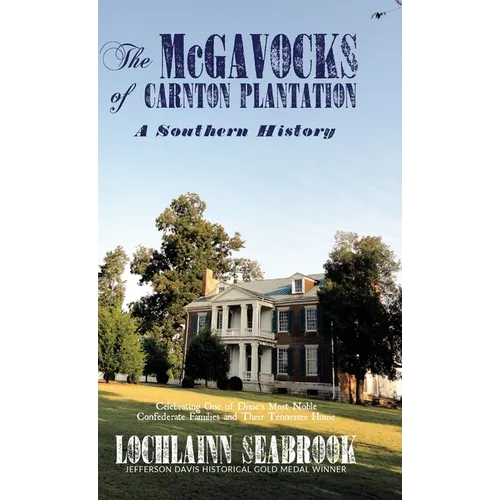 The McGavocks of Carnton Plantation: A Southern History