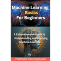 Machine Learning Basics for Beginners - Paperback