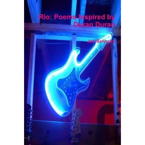 Rio: Poems Inspired by Duran Duran - Paperback