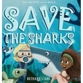 Save the Sharks - Hardcover