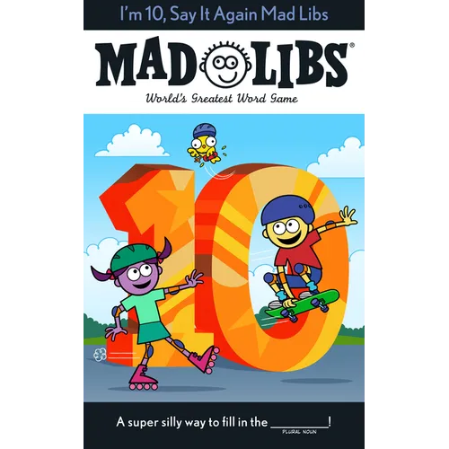 I'm 10, Say It Again Mad Libs: World's Greatest Word Game - Paperback