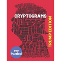 Cryptograms Trump Edition 200 Puzzles: Patriotic and Humorous Cryptograms for The Whole Family (Trump Gifts to Help Keep You Sharp) - Paperback