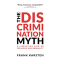 The Discrimination Myth - Paperback