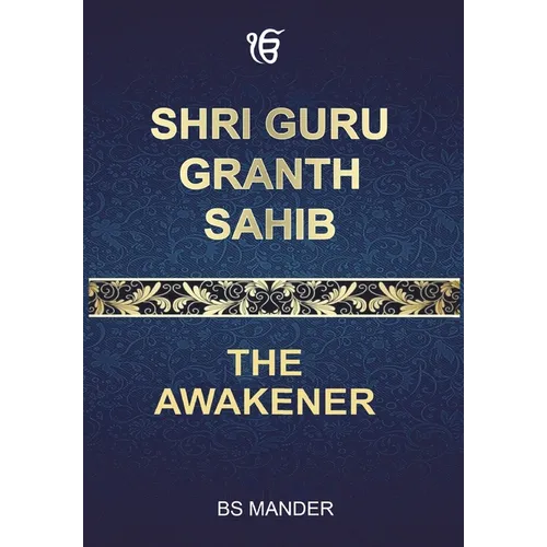 Shri Guru Granth Sahib: The Awakener - Hardcover
