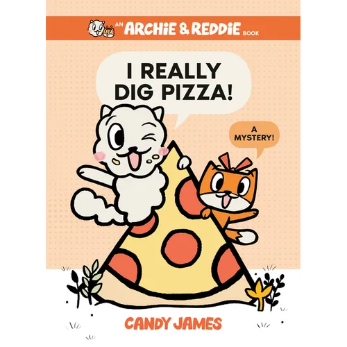 I Really Dig Pizza!: A Mystery! - Hardcover
